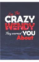 I'm The Crazy Wendy They Warned You About