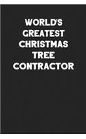World's Greatest Christmas Tree Contractor: Blank Lined Career Notebook Journal