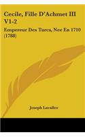 Cecile, Fille D'Achmet III V1-2
