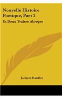 Nouvelle Histoire Poetique, Part 2