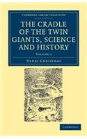 Cradle of the Twin Giants, Science and History