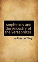 Amphioxus and the Ancestry of the Vertebrates