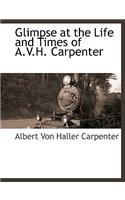 Glimpse at the Life and Times of A.V.H. Carpenter