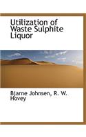 Utilization of Waste Sulphite Liquor