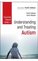 Essential Clinical Guide to Understanding and Treating Autism