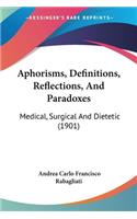 Aphorisms, Definitions, Reflections, And Paradoxes