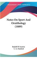 Notes On Sport And Ornithology (1889)