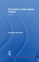 The Politics of New Media Theatre