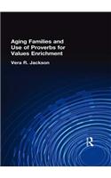 Aging Families and Use of Proverbs for Values Enrichment