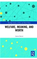Welfare, Meaning, and Worth