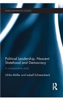 Political Leadership, Nascent Statehood and Democracy