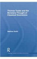 Thomas Tooke and the Monetary Thought of Classical Economics