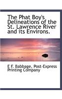 The Phat Boy's Delineations of the St. Lawrence River and Its Environs.