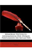 Memorias Historico-Genealogicas Dos Duques Portuguezes Do Seculo XIX