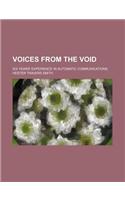 Voices from the Void; Six Years' Experience in Automatic Communications