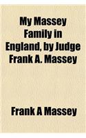 My Massey Family in England, by Judge Frank A. Massey