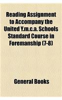 Reading Assignment to Accompany the United Y.M.C.A. Schools Standard Course in Foremanship (7-8)