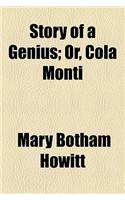 Story of a Genius; Or, Cola Monti