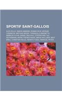 Sportif Saint-Gallois: Alex Zulle, Simon Ammann, Roman Wick, Myriam Casanova, Mathias Seger, Tranquillo Barnetta, Markus Fuchs, Daniel Pavlovic(French)