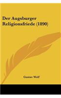 Der Augsburger Religionsfriede (1890): (German)