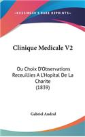 Clinique Medicale V2: Ou Choix D'Observations Receuillies A L'Hopital de La Charite (1839)