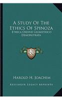 A Study Of The Ethics Of Spinoza