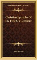 Christian Epitaphs Of The First Six Centuries