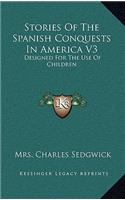 Stories Of The Spanish Conquests In America V3