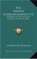 The Fairfax Correspondence V2: Memoirs of the Reign of Charles the First (1848)