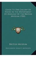 Guide to the Gallery of Fishes in the Department of Zoology of the British Museum (1908): (English)