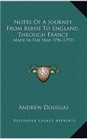 Notes of a Journey from Berne to England, Through France: Made in the Year 1796 (1797)