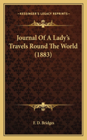 Journal Of A Lady's Travels Round The World (1883)