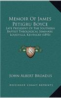 Memoir Of James Petigru Boyce: Late President Of The Southern Baptist Theological Seminary, Louisville, Kentucky (1893)(English)