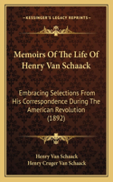 Memoirs Of The Life Of Henry Van Schaack