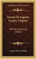 Annals of Augusta County, Virginia: With Reminiscences (1886)