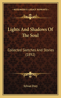 Lights And Shadows Of The Soul