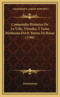 Compendio Historico De La Vida, Virtudes, Y Fama Posthuma Del B. Simon De Roxas (1766)