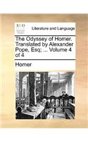 The Odyssey of Homer. Translated by Alexander Pope, Esq; ... Volume 4 of 4