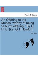 Offering to the Muses, Worthy of Being 