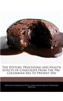 The History, Processing and Health Effects of Chocolate from the Pre-Columbian Era to Present Day
