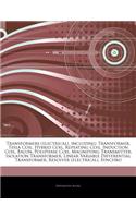 Articles on Transformers (Electrical), Including: Transformer, Tesla Coil, Hybrid Coil, Repeating Coil, Induction Coil, Balun, Polyphase Coil, Magnifying Transmitter, Isolation Transformer, Linear V(English)