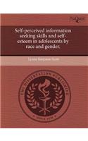 Self-Perceived Information Seeking Skills and Self-Esteem in Adolescents by Race and Gender