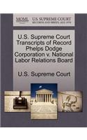U.S. Supreme Court Transcripts of Record Phelps Dodge Corporation V. National Labor Relations Board