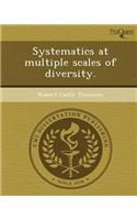 Systematics at Multiple Scales of Diversity