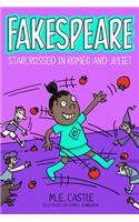 Fakespeare: Star-Crossed in Romeo and Juliet