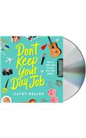 Don't Keep Your Day Job