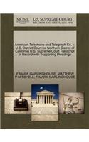 American Telephone and Telegraph Co. V. U.S. District Court for Northern District of California U.S. Supreme Court Transcript of Record with Supporting Pleadings