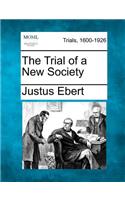 The Trial of a New Society