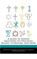 A Guide to Shinto Including Its Practices, Beliefs, Literature, and More