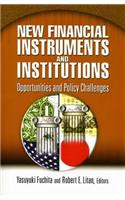 New Financial Instruments and Institutions: Opportunities and Policy Challenges